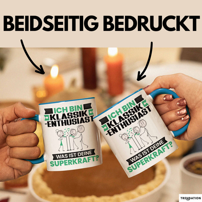 Klassik-Enthusiast Tasse Geschenk für Klassik-Enthusiast Geburtstag Lustiger Spruch Kaffee-Becher Was Ist Deine Superkraft Blau Trendation