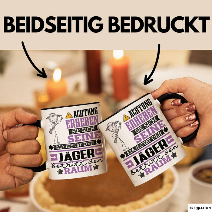 Jäger Geschenk Tasse Lustiger Spruch Erheben Sie Sich Der Jäger Betritt den Raum Schwarz Trendation