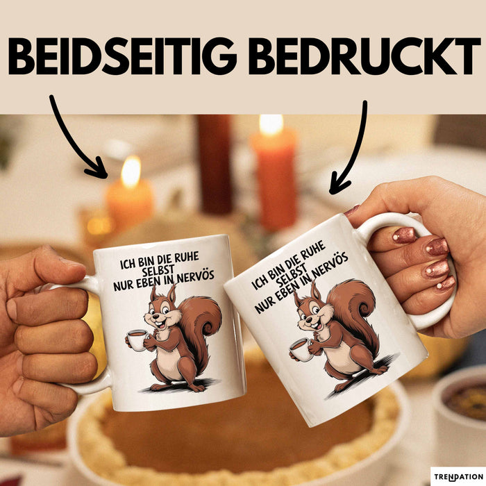 Sarkastisches Eichhörnchen Sarkasmus Tasse Geschenk Lustige Geschenkidee Spruch Ich Bin Die Ruhe Selbst Nur Eben In Nervös Weiß Trendation