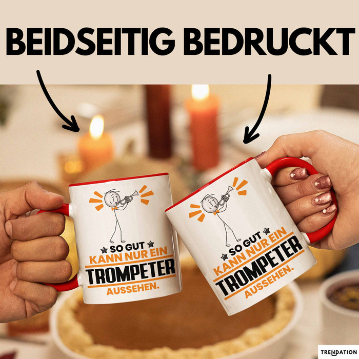 Trompeter Geschenk Tasse So Gut Kann Nur Ein Trompeter Aussehen Geschenkidee Kaffee-Becher Rot Trendation