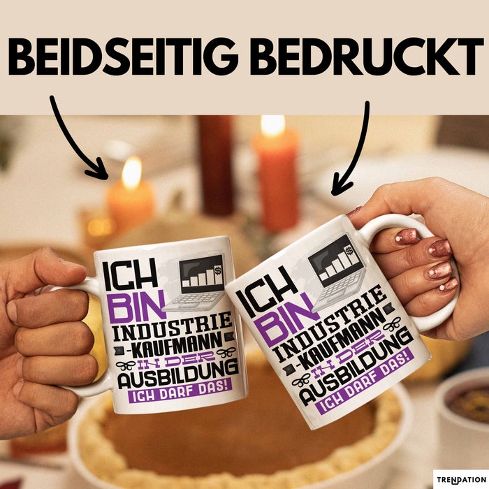 Industriekaufmann Ausbildung Tasse Geschenk Ich Bin Industriekaufmann In Der Ausbildung Ich Darf Das Geschenkidee Spruch Weiß Trendation