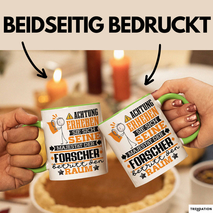 Forscher Geschenk Tasse Lustiger Spruch Erheben Sie Sich Der Forscher Betritt den Raum Grün Trendation