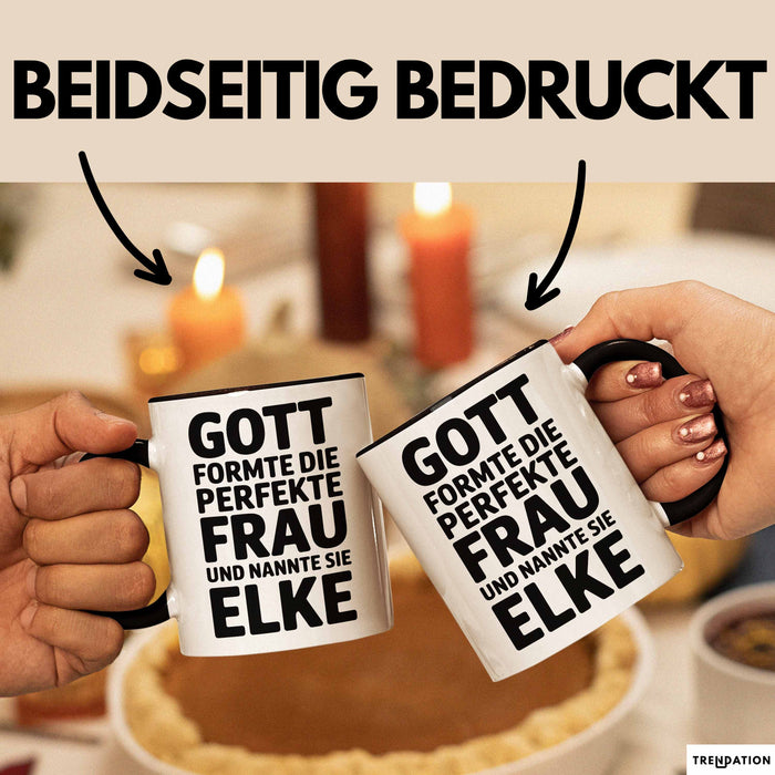 Elke Tasse Geschenk Gott Formte Die Perfekte Frau Elke Geschenkidee