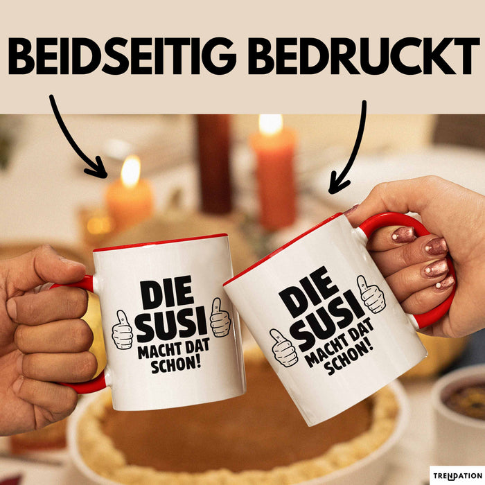 Susi Tasse Geschenk Die Susi Macht Dat Schon Geschenkidee Becher mit Name Rot Trendation
