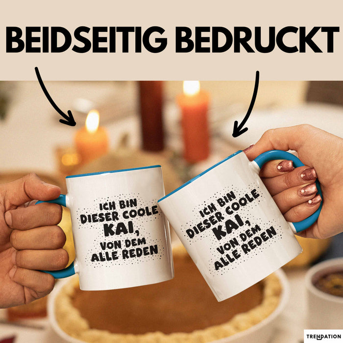Kai Tasse Ich Bin Dieser Coole Kai, Von Dem Alle Reden Geschenk