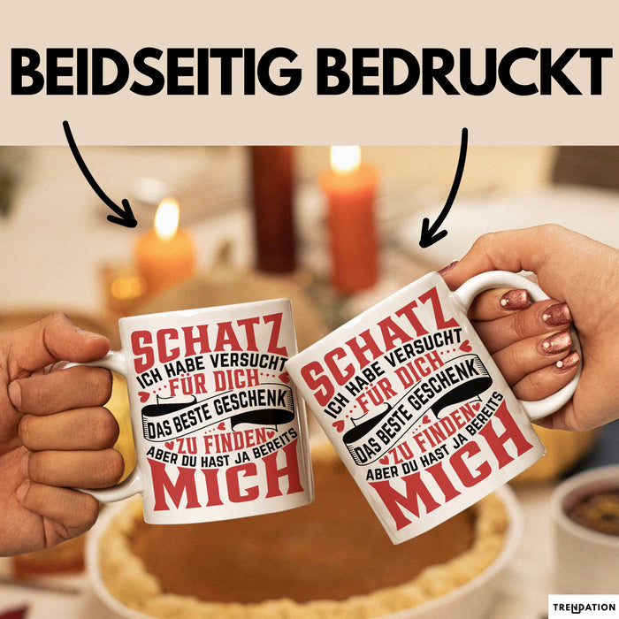 Valentinstag Tasse Geschenk für Ihn Sie Männer Für Paare Freundin Geschenkidee Kaffee-Becher Liebe Schatz Ich Hab Versucht Für Dich Das Geschenk Zu Finden Aber Du Hast Ja Bereits Mich Lustiger Spruch Weiß Trendation