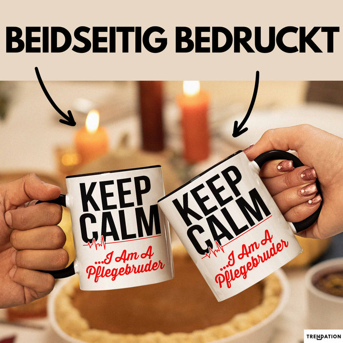 Krankenschwester Pflege Betreuung Tasse Geschenk Lustige Geschenkidee Spruch Keep Calm I Am A Pflegebruder Trendation