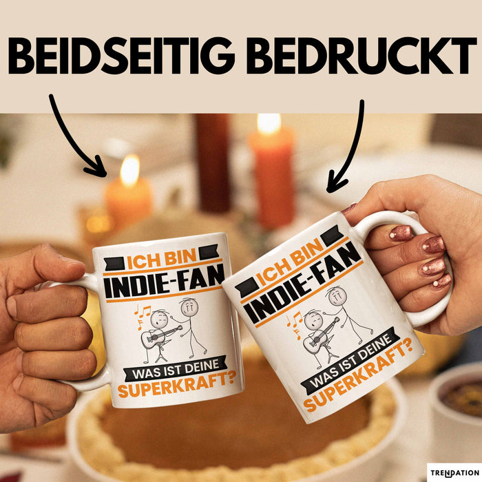 Indie-Fan Tasse Geschenk für Indie-Fan Geburtstag Lustiger Spruch Kaffee-Becher Was Ist Deine Superkraft Weiß Trendation