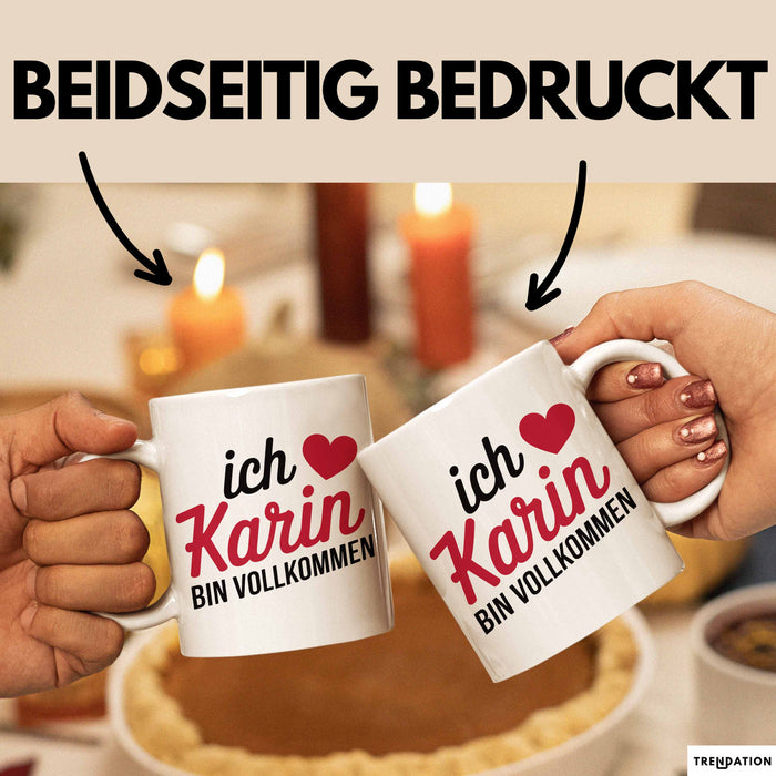 Karin Tasse Geschenk Ich Bin Vollkommen Karin Geschenkidee Geburtstag Weiß Trendation