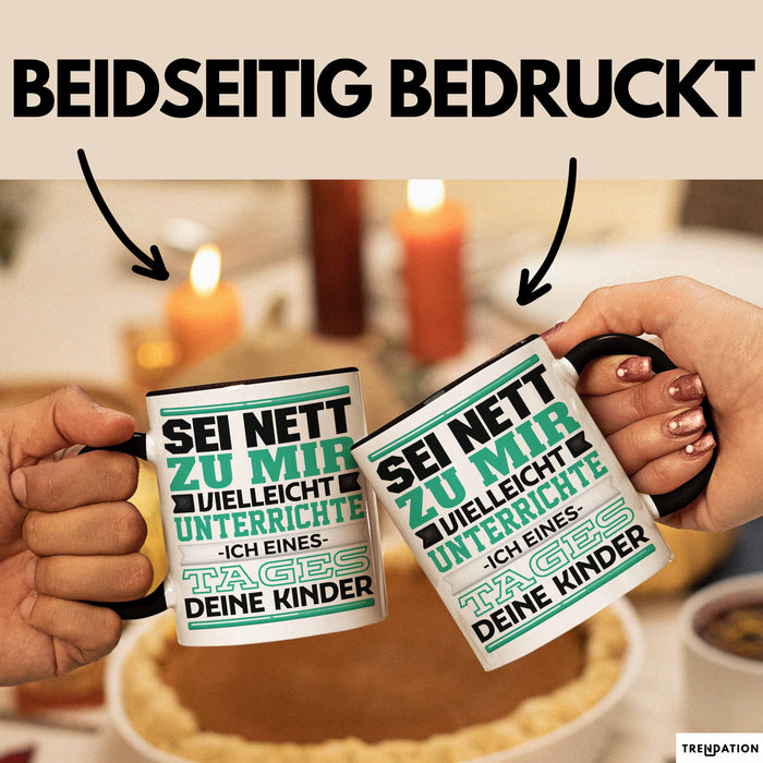 Lehrer Tasse Geschenk Unterrichte Ich Deine Kinder Lustiger Spruch Schwarz Trendation