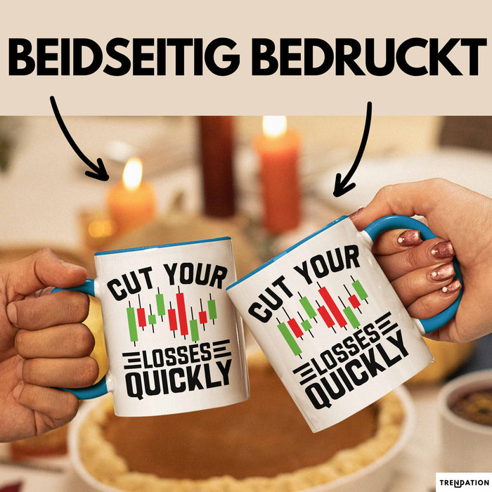 Aktienhändler Tasse Geschenk Cut Your Losses Quickly Geschenkidee Trader Börse Blau Trendation