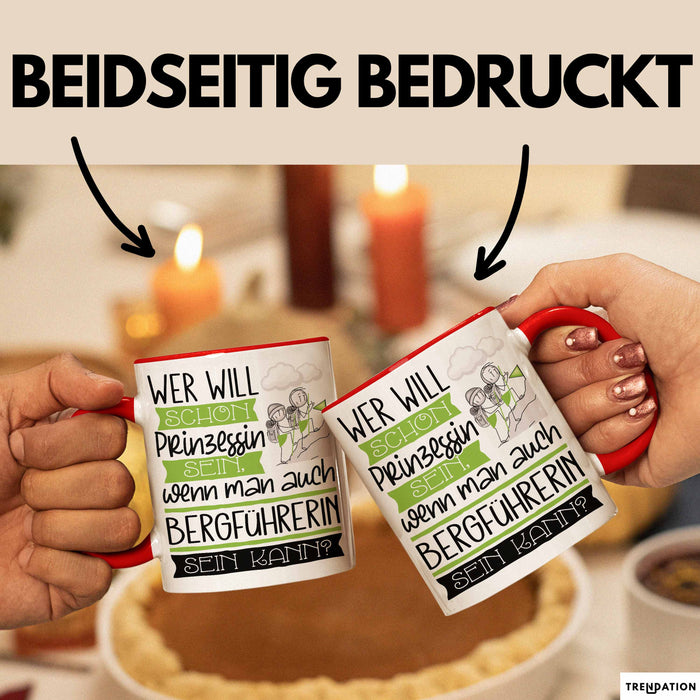 Bergführerin Tasse Geschenk Spruch Wer Will Schon Prinzessin Sein Wenn Man Auch Bergführerin Sein Kann Rot Trendation
