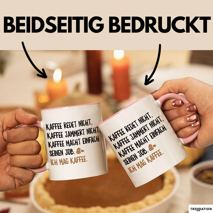 Kaffeetrinker Liebhaber Tasse Geschenk Lustige Geschenkidee Spruch Kaffee Redet Nicht Kaffee Jammert Nicht Rosa Trendation