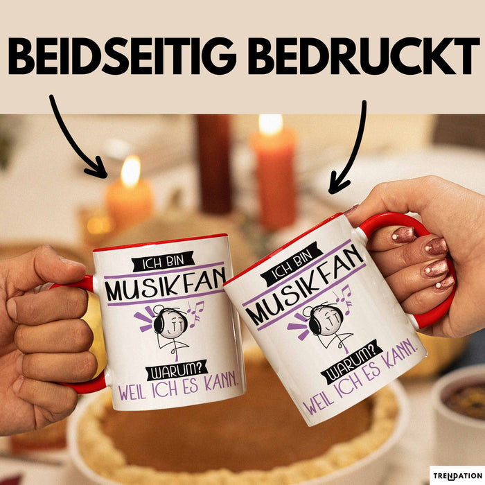 Musikfan Tasse Geschenk Ich Bin Musikfan Warum Weil Ich Es Kann Geschenkidee Geburtstag Rot Trendation
