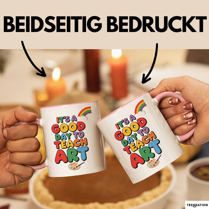 Kunstliebhaber Kunstlehrer Künstler Tasse Geschenk Lustige Geschenkidee Spruch Es Ist Ein Guter Tag Um Kunst Zu Unterrichten Rosa Trendation