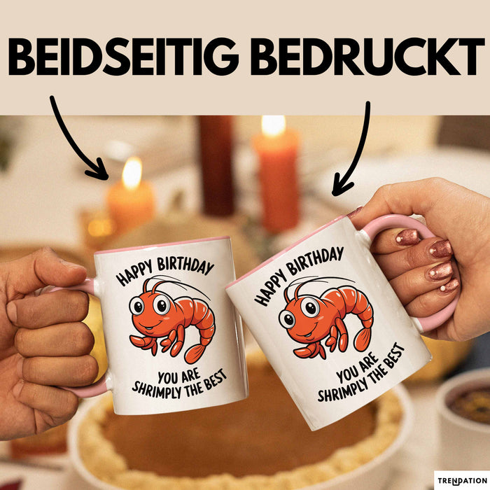 Geburtstagsfeier Garnele Tasse Geschenk Lustige Geschenkidee Spruch Alles Gute Zum Geburtstag Du Bist Shrimply Der Beste Rosa Trendation