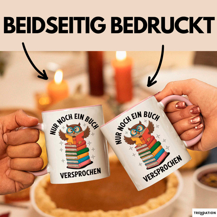Buchleser Eule Lesen Tasse Geschenk Lustige Geschenkidee Spruch Nur Noch Ein Buch Versprochen Rosa Trendation
