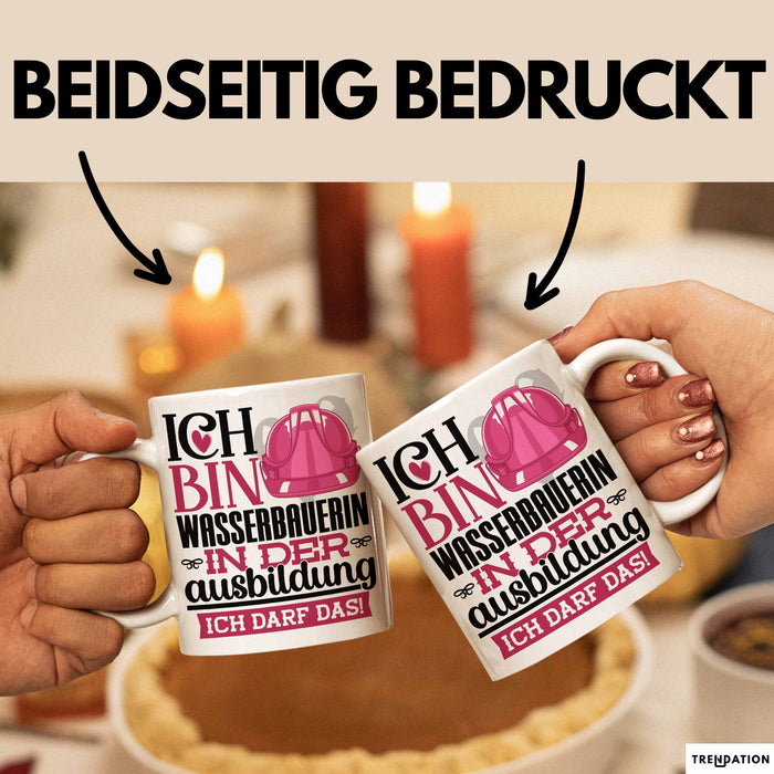 Wasserbauerin Ausbildung Start Geschenk Tasse Ich Bin Wasserbauerin In Der Ausbildung Ich Darf Das Kaffee-Becher Geschenkidee Weiß Trendation