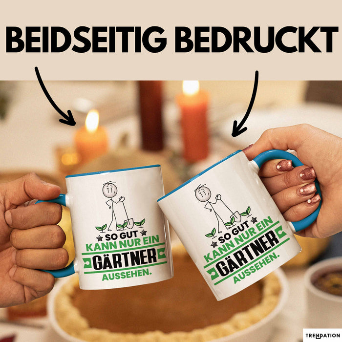 Gärtner Geschenk Tasse So Gut Kann Nur Ein Gärtner Aussehen Geschenkidee Kaffee-Becher Blau Trendation