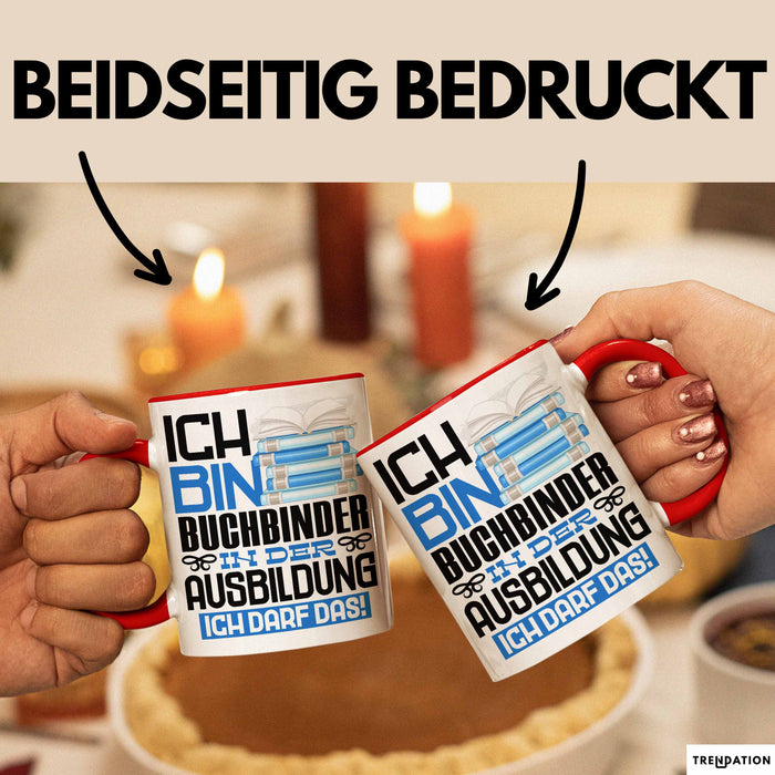 Buchbinder Ausbildung Tasse Geschenk Ich Bin Buchbinder In Der Ausbildung Ich Darf Das Geschenkidee Spruch Rot Trendation