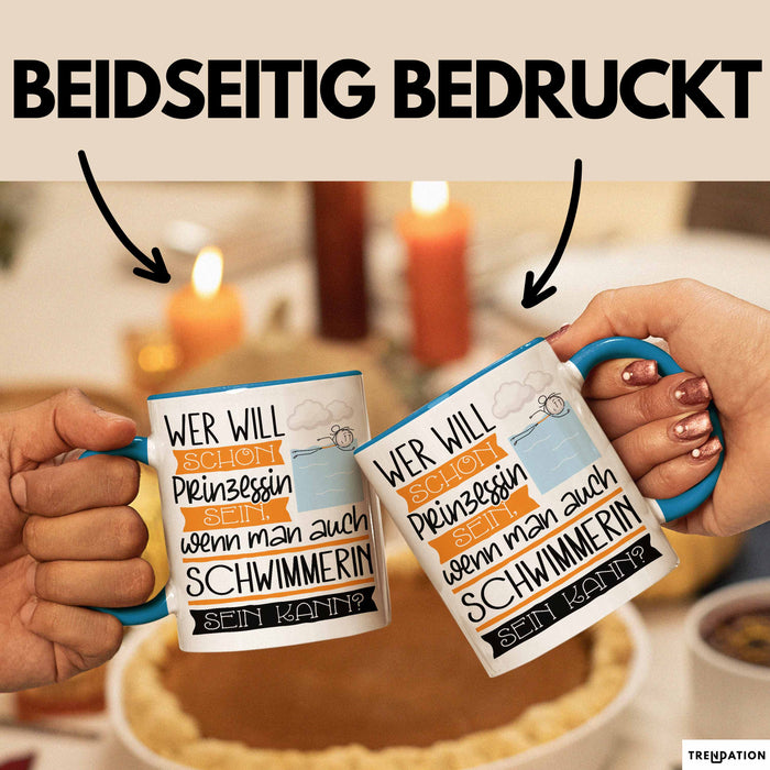 Schwimmerin Tasse Geschenk Spruch Wer Will Schon Prinzessin Sein Wenn Man Auch Schwimmerin Sein Kann Blau Trendation