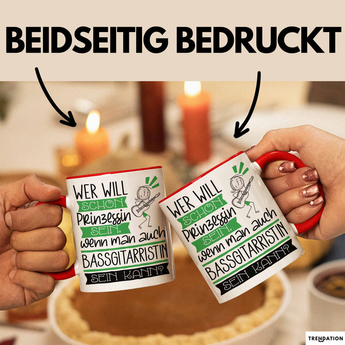 Bassgitarristin Tasse Geschenk Spruch Wer Will Schon Prinzessin Sein Wenn Man Auch Bassgitarristin Sein Kann Rot Trendation