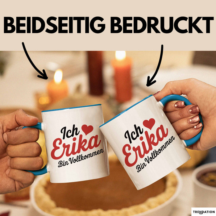 Erika Tasse Geschenk Ich Bin Vollkommen Erika Geschenkidee Geburtstag Blau Trendation