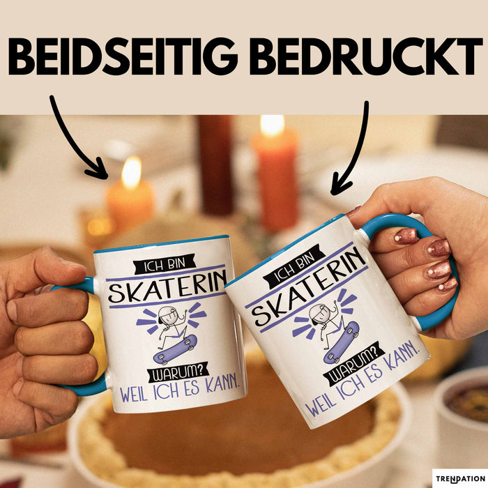 Skaterin Tasse Geschenk Ich Bin Skaterin Warum Weil Ich Es Kann Geschenkidee Geburtstag Blau Trendation