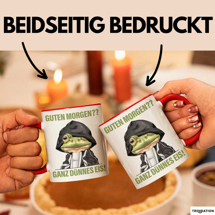 Sarkasmus Tasse Geschenk Lustiger Spruch Guten Morgen Ganz Dünnes Eis Frosch Becher Rot Trendation