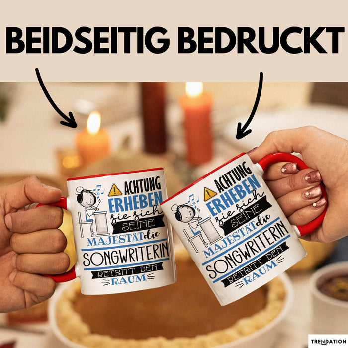 Songwriterin Tasse Geschenk Lustiger Spruch Bitte Erheben Sie Sich Seine Majestät Die Songwriterin Betritt Den Raum Rot Trendation