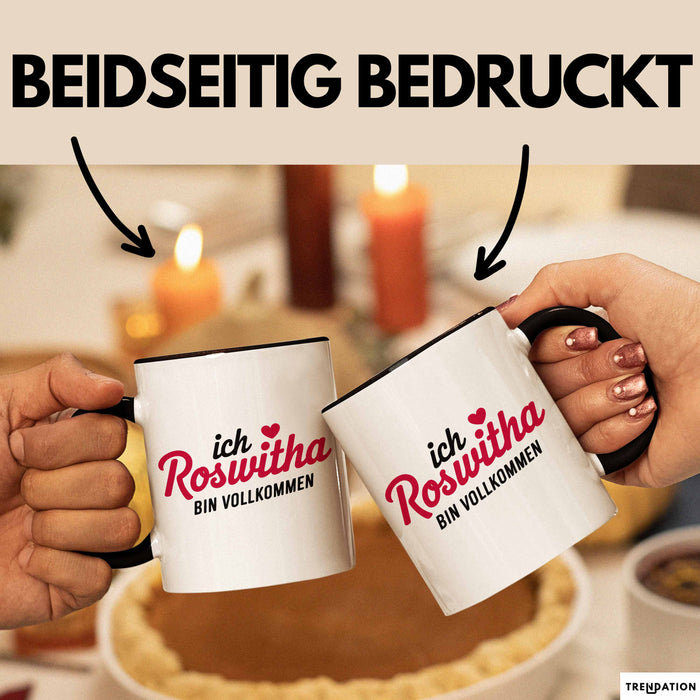 Roswitha Tasse Geschenk Ich Bin Vollkommen Roswitha Geschenkidee Geburtstag Schwarz Trendation