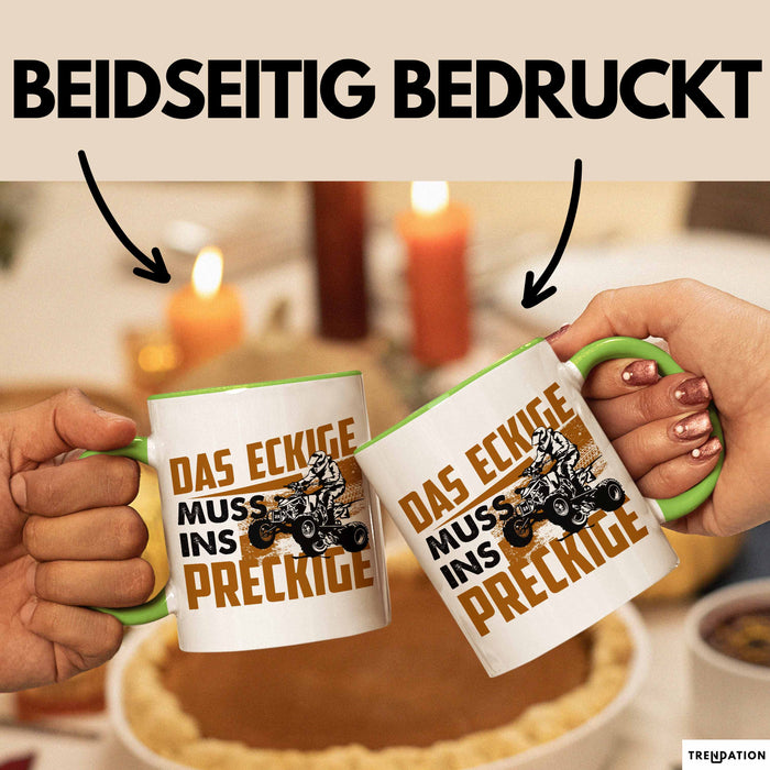 Quad Tasse Geschenk Das Eckige Muss Ins Dreckige Quad-Fahrer Geschenkidee Becher Grün Trendation