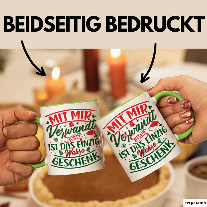 Weihnachten Tasse Geschenk Mit Mir Verwandt Zu Sein Ist Das Einzig Wahre Geschenk Familie Bruder Schwester Geschwister Humor Grün Trendation