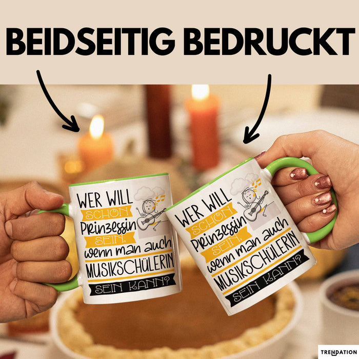 Musikschülerin Tasse Geschenk Spruch Wer Will Schon Prinzessin Sein Wenn Man Auch Musikschülerin Sein Kann Grün Trendation