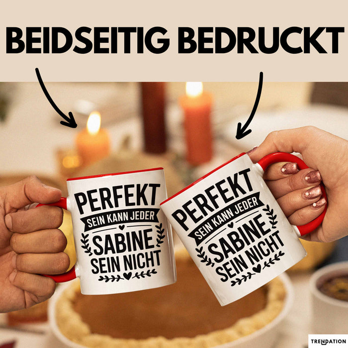 Sabine Tasse Geschenk Perfekt Sein Kann Jeder Geschenkidee Geburtstag Rot Trendation