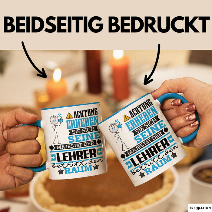 Lehrer Geschenk Tasse Lustiger Spruch Erheben Sie Sich Der Lehrer Betritt den Raum Blau Trendation