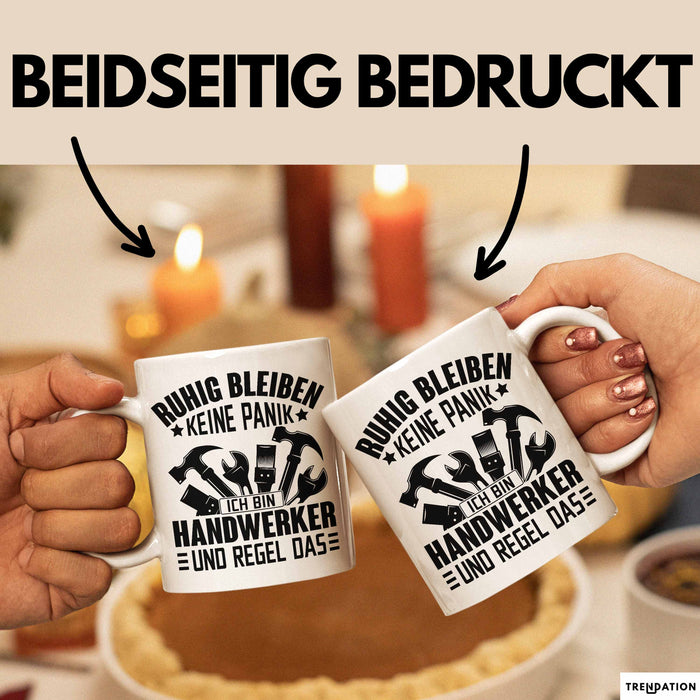Handweker Tasse Geschenk Ruhig Bleiben Ich Bin Handwerker Und Regel Das Geschenkidee Weiß Trendation