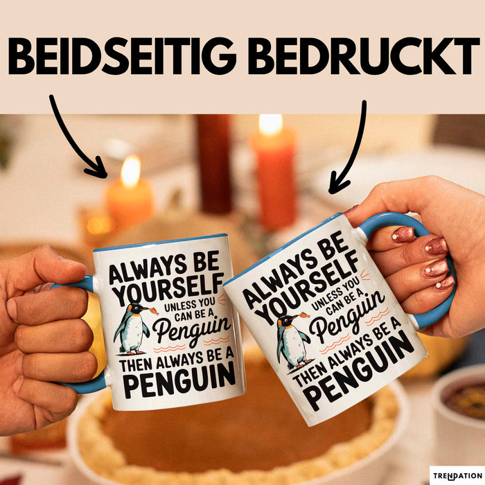Pinguin Tier Tasse Geschenk Lustige Geschenkidee Spruch Sei Immer Ein Pinguin Blau Trendation