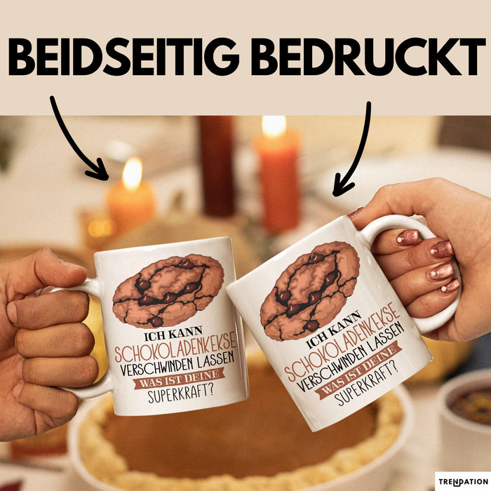Schokoladen-Kekse-Liebhaber Tasse Geschenk Ich Kann Schokoladen-Kekse Verschwinden Lassen Was Ist Deine Superkraft Becher Geschenkidee Schokoladen-Kekse Kaffee-Becher Weiß Trendation