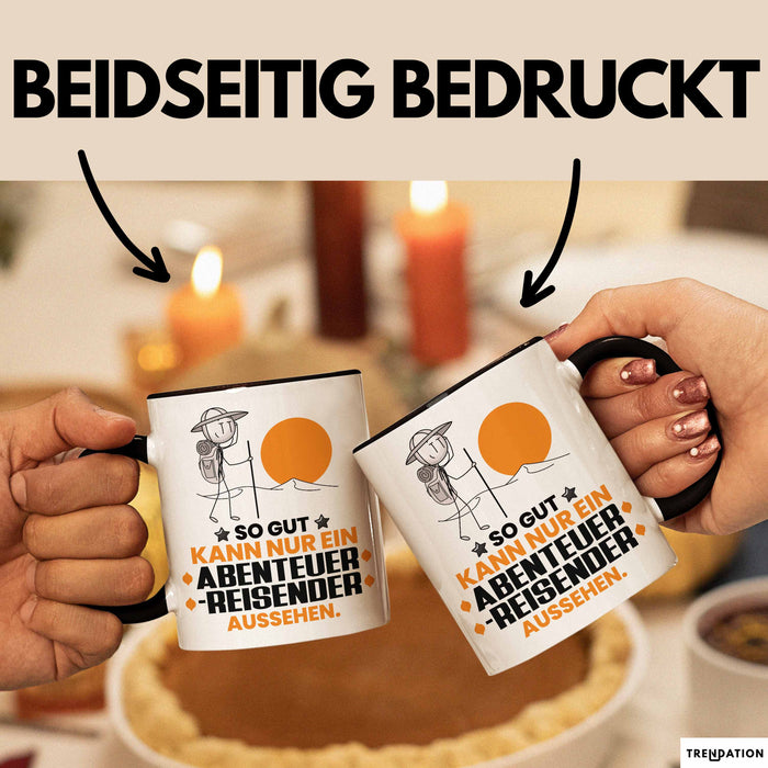 Abenteurreisender Geschenk Tasse So Gut Kann Nur Ein Abenteurreisender Aussehen Geschenkidee Kaffee-Becher Schwarz Trendation