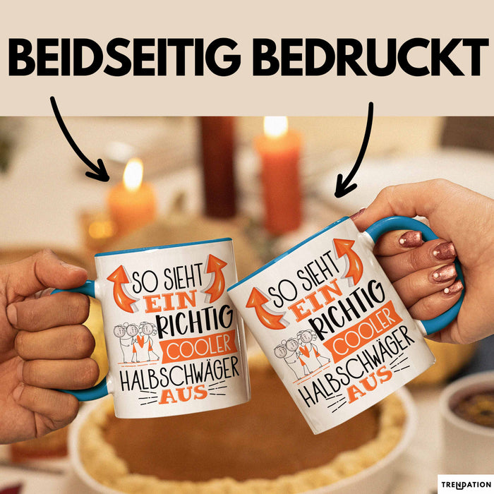 So Sieht Ein Richtig Cooler Halbschwäger Aus Geschenk Tasse Lustiger Spruch Geschenkidee Blau Trendation