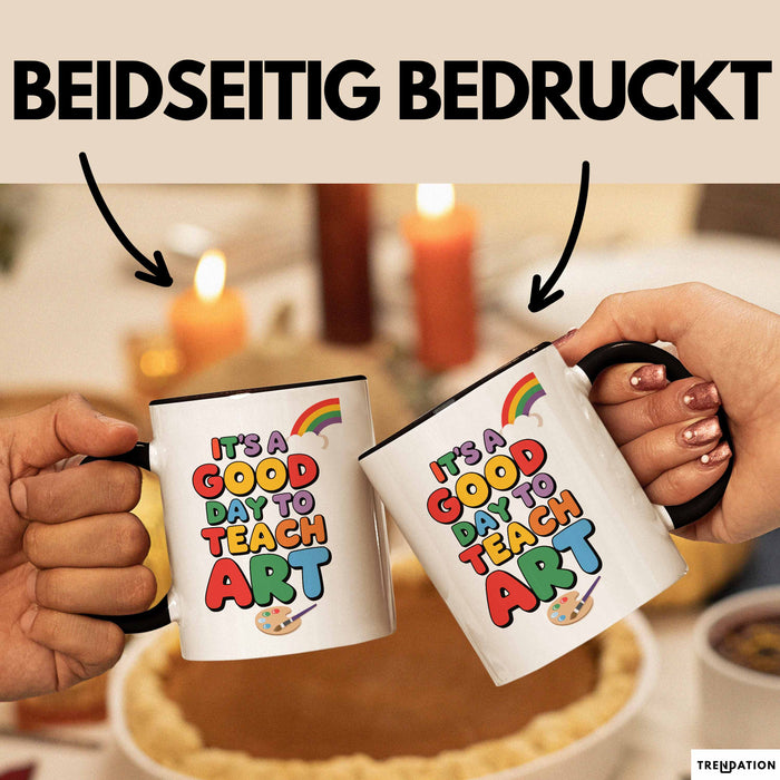 Kunstliebhaber Kunstlehrer Künstler Tasse Geschenk Lustige Geschenkidee Spruch Es Ist Ein Guter Tag Um Kunst Zu Unterrichten Trendation