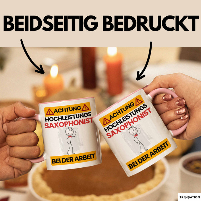 Saxophonist Tasse Geschenk Lustiger Spruch Geschenkidee für Saxophonist Achtung Hochleistungs Saxophonist Bei Der Arbeit Rosa Trendation