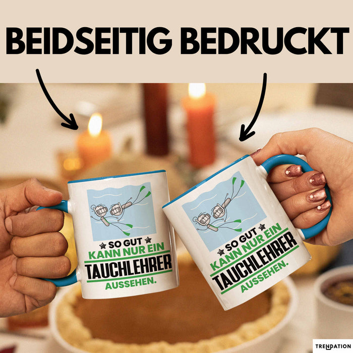 Tauchlehrer Geschenk Tasse So Gut Kann Nur Ein Tauchlehrer Aussehen Geschenkidee Kaffee-Becher Blau Trendation