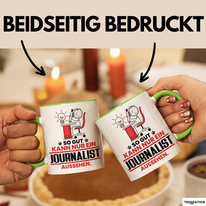 Journalist Geschenk Tasse So Gut Kann Nur Ein Journalist Aussehen Geschenkidee Kaffee-Becher Grün Trendation