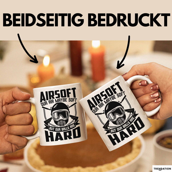 Softair Tasse Geschenk Airsoft Our Air Maybe Soft But Our Balls Are Hard Becher Weiß Trendation
