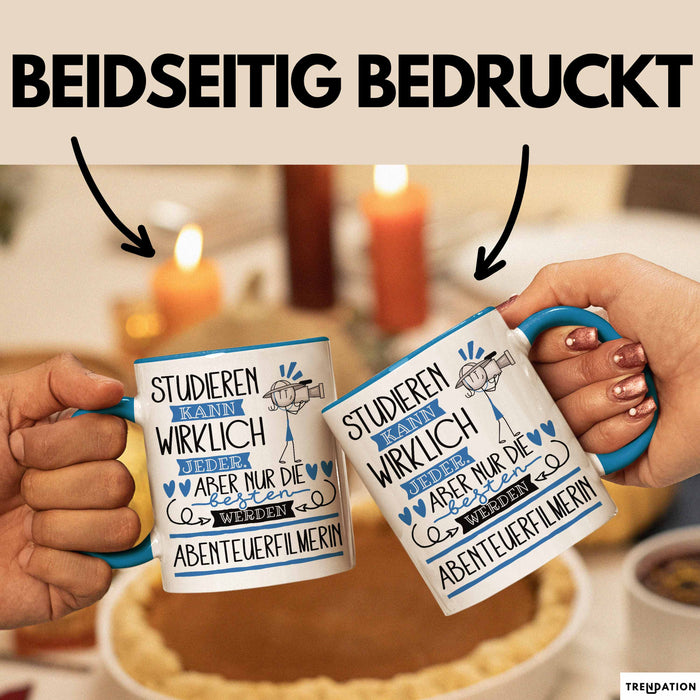 Abenteuerfilmerin Tasse Lustiges Geschenk Studieren Kann Wirklich Jeder Nur Die Besten Werden Abenteuerfilmerin Blau Trendation