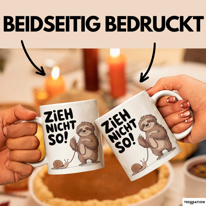 Faules Faultier Schnecke Tasse Geschenk Lustige Geschenkidee Zieh Nicht So Weiß Trendation