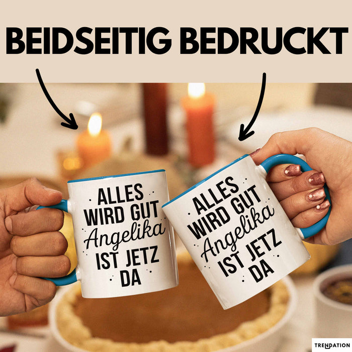 Angelika Tasse Geschenk Alles Ist Gut Angelika Ist Jetz Da Geschenkidee Becher mit Name Blau Trendation