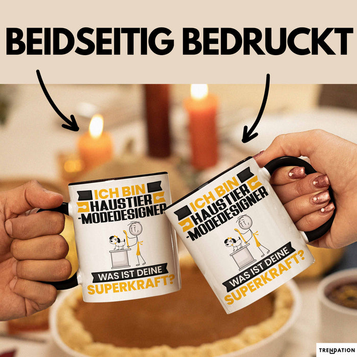 Haustier-Modedesigner Tasse Geschenk für Haustier-Modedesigner Geburtstag Lustiger Spruch Kaffee-Becher Was Ist Deine Superkraft Schwarz Trendation